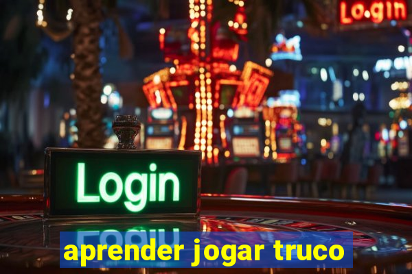 aprender jogar truco